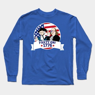 Party On Like it's 1776 Awesome Patriotic 4th of July Labor Day Shirt Long Sleeve T-Shirt